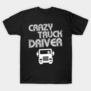 Crazy Truck Driver T-Shirt